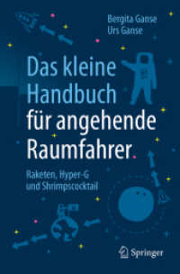 Das kleine Handbuch für angehende Raumfahrer : Raketen, Hyper-G und Shrimpscocktail