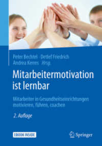 Mitarbeitermotivation ist lernbar, m. 1 Buch, m. 1 E-Book : Mitarbeiter in Gesundheitseinrichtungen motivieren, führen, coachen. Inkl. E-Book （2. Aufl. 2017. xi, 282 S. XI, 282 S. 32 Abb. in Farbe. Book + eBook. 2）