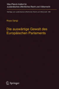 Die auswärtige Gewalt des Europäischen Parlaments : Kritik der Legitimation und Dogmatik der außenpolitischen Prärogative der Exekutive (Beiträge zum ausländischen öffentlichen Recht und Völkerrecht)