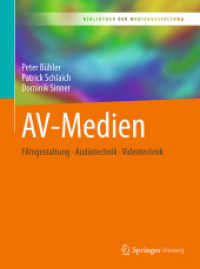 AV-Medien : Filmgestaltung - Audiotechnik - Videotechnik (Bibliothek der Mediengestaltung) （1. Aufl. 2018. x, 101 S. X, 101 S. 243 Abb., 120 Abb. in Farbe. 260 mm）
