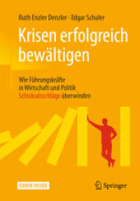 Krisen erfolgreich bewältigen, m. 1 Buch, m. 1 E-Book : Wie Führungskräfte in Wirtschaft und Politik Schicksalsschläge überwinden. eBook inside （1. Aufl. 2018. xvii, 288 S. XVII, 288 S. 14 Abb. Book + eBook. 190 mm）