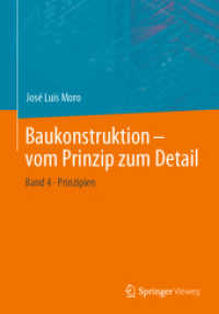 Baukonstruktion - vom Prinzip zum Detail Bd.5 : Prinzipien (Baukonstruktion - vom Prinzip zum Detail .5) （1. Aufl. 2020. 2020. xviii, 647 S. XVIII, 647 S. 651 Abb. 254 mm）