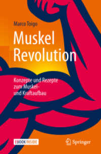 MuskelRevolution, m. 1 Buch, m. 1 E-Book : Konzepte und Rezepte zum Muskel- und Kraftaufbau. Mit E-Book （2. Aufl. 2019. xviii, 385 S. XVIII, 385 S. 52 Abb., 45 Abb. in Farbe.）