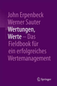 Wertungen, Werte - Das Fieldbook für ein erfolgreiches Wertemanagement （2017. xviii, 268 S. XVIII, 268 S. 31 Abb. 235 mm）
