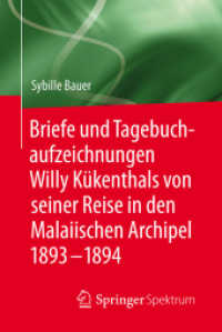 Briefe und Tagebuchaufzeichnungen Willy Kükenthals von seiner Reise in den Malaiischen Archipel 1893-1894 （1. Aufl. 2017. xvii, 258 S. XVII, 258 S. 28 Abb., 21 Abb. in Farbe. 19）