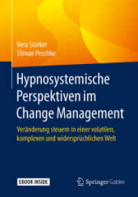 Hypnosystemische Perspektiven im Change Management : Veränderung steuern in einer volatilen， komplexen und widersprüchlichen Welt. E-Book inside