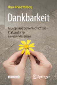 Dankbarkeit, m. 1 Buch, m. 1 E-Book : Grundprinzip der Menschlichkeit - Kraftquelle für ein gesundes Leben. EBook inside （2017. xv, 162 S. XV, 162 S. 5 Abb. Book + eBook. 190 mm）