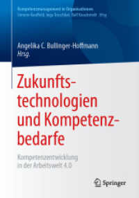 Zukunftstechnologien und Kompetenzbedarfe : Kompetenzentwicklung in der Arbeitswelt 4.0 (Kompetenzmanagement in Organisationen) （1. Aufl. 2019）