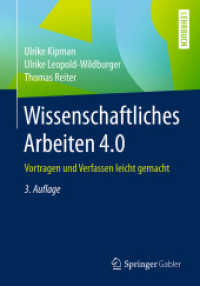 Wissenschaftliches Arbeiten 4.0 : Vortragen und Verfassen leicht gemacht. Lehrbuch (Springer-Lehrbuch) （3. Aufl. 2017. xiii, 182 S. XIII, 182 S. 17 Abb. 240 mm）