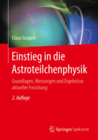 Einstieg in die Astroteilchenphysik : Grundlagen, Messungen und Ergebnisse aktueller Forschung （2ND）