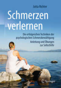 Schmerzen Verlernen : Die Erfolgreichen Techniken Der Psychologischen Schmerzbew�ltigung, Anleitung Und �bungen Zur Selbsthilfe （3RD）