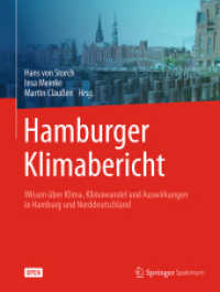 Hamburger Klimabericht : Wissen über Klima, Klimawandel und Auswirkungen in Hamburg und Norddeutschland （1. Aufl. 2018. xviii, 302 S. XVIII, 302 S. 92 Abb., 66 Abb. in Farbe.）