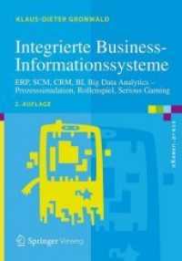 Integrierte Business-Informationssysteme : ERP， SCM， CRM， BI， Big Data Analytics - Prozesssimulation， Rollenspiel， Serious Gaming (eXamen.press)