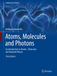原子・分子・量子物理学入門（テキスト・第３版）<br>Atoms, Molecules and Photons : An Introduction to Atomic-, Molecular- and Quantum Physics (Graduate Texts in Physics) （3RD）