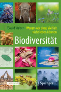Biodiversität - Warum wir ohne Vielfalt nicht leben können, m. 1 Buch, m. 1 E-Book : Warum wir ohne Vielfalt nicht leben können. Ebook inside （1. Aufl. 2018. xviii, 346 S. XVIII, 346 S. 22 Abb. Book + eBook. 190 m）