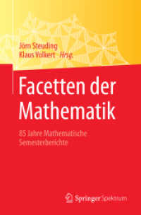 Facetten der Mathematik : 85 Jahre Mathematische Semesterberichte （1. Aufl. 2018. 2017. x, 290 S. X, 290 S. 72 Abb. 235 mm）