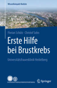 Erste Hilfe bei Brustkrebs : Universitätsfrauenklinik Heidelberg (WissenKompakt Medizin) （1. Aufl. 2018. 2018. xiv, 124 S. XIV, 124 S. 17 Abb., 15 Abb. in Farbe）