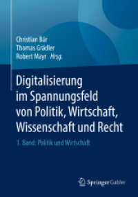 Digitalisierung im Spannungsfeld von Politik, Wirtschaft, Wissenschaft und Recht : 1. Band: Politik und Wirtschaft （1. Aufl. 2018）