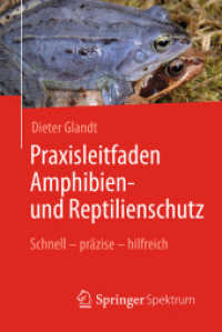 Praxisleitfaden Amphibien- und Reptilienschutz : Schnell - präzise - hilfreich （1. Aufl. 2018. xiii, 308 S. XIII, 308 S. 128 Abb. in Farbe. 190 mm）