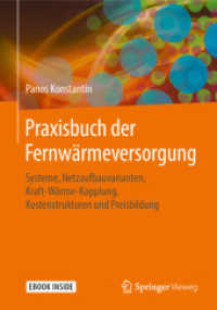 Praxisbuch der Fernwärmeversorgung : Systeme， Netzaufbauvarianten， Kraft-Wärme-Kopplung， Kostenstrukturen und Preisbildung. E-Book inside