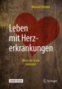 Leben mit Herzerkrankungen, m. 1 Buch, m. 1 E-Book : Wenn die Seele mitleidet. Ebook inside （2018. xii, 176 S. XII, 176 S. 13 Abb., 3 Abb. in Farbe. Book + eBook.）