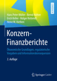 Konzern-Finanzberichte : Ökonomische Grundlagen, regulatorische Vorgaben und Informationskonsequenzen （3RD）