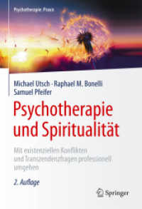 Psychotherapie und Spiritualität : Mit existenziellen Konflikten und Transzendenzfragen professionell umgehen (Psychotherapie: Praxis) （2ND）
