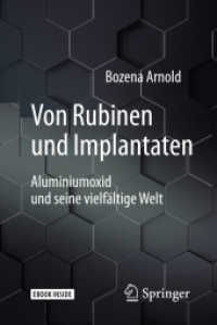 Von Rubinen und Implantaten, m. 1 Buch, m. 1 E-Book : Aluminiumoxid und seine vielfältige Welt. Mit 1 E-Book (Technik im Fokus) （2018. viii, 112 S. VIII, 112 S. 29 Abb., 27 Abb. in Farbe. Book + eBoo）