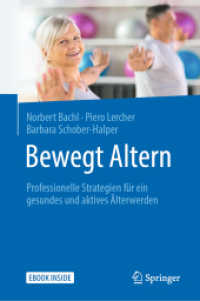 Bewegt Altern, m. 1 Buch, m. 1 E-Book : Professionelle Strategien für ein gesundes und aktives Älterwerden. E-Book inside （2020. xxi, 389 S. XXI, 389 S. 124 Abb., 104 Abb. in Farbe. Book + eBoo）