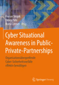 Cyber Situational Awareness in Public-Private-Partnerships : Organisationsübergreifende Cyber-Sicherheitsvorfälle effektiv bewältigen （1. Aufl. 2018）