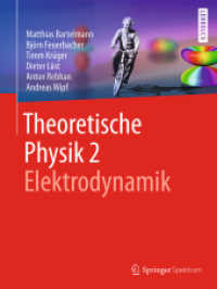 Theoretische Physik 2 | Elektrodynamik Bd.2 : Elektrodynamik (Theoretische Physik .2) （1. Aufl. 2018. xxiv, 352 S. XXIV, 352 S. 583 Abb., 360 Abb. in Farbe.）