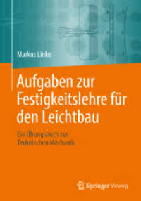 Aufgaben zur Festigkeitslehre für den Leichtbau : Ein Übungsbuch zur Technischen Mechanik （1. Aufl. 2018）