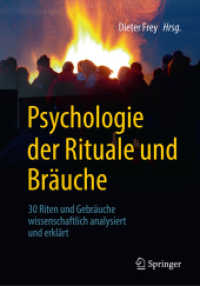 Psychologie der Rituale und Bräuche : 30 Riten und Gebräuche wissenschaftlich analysiert und erklärt