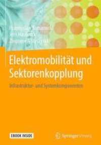 Elektromobilität und Sektorenkopplung, m. 1 Buch, m. 1 Beilage : Infrastruktur- und Systemkomponenten. Mit E-Book （1. Aufl. 2018. 2018. XVII, 214 S. 143 SW-Abb., 13 Farbtabellen, 14 Far）