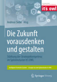 Die Zukunft vorausdenken und gestalten : Stärkung der Strategiekompetenz im Spitzencluster it's OWL (Intelligente Technische Systeme - Lösungen aus dem Spitzencluster it's Owl) （1. Aufl. 2018）