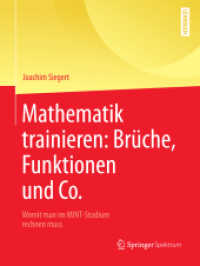 Mathematik trainieren: Brüche, Funktionen und Co. : Womit man im MINT-Studium rechnen muss. Lehrbuch （2018. x, 203 S. X, 203 S. 70 Abb., 50 Abb. in Farbe. 279 mm）