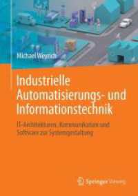 Industrielle Automatisierungs- und Informationstechnik : IT-Architekturen, Kommunikation und Software zur Systemgestaltung