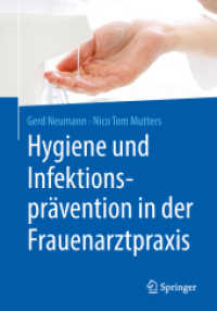Hygiene und Infektionsprävention in der Frauenarztpraxis （1. Aufl. 2018. 2018. xii, 154 S. XII, 154 S. 24 Abb., 22 Abb. in Farbe）
