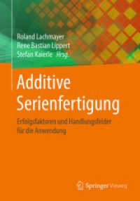 Additive Serienfertigung : Erfolgsfaktoren und Handlungsfelder für die Anwendung
