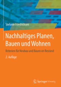 Nachhaltiges Planen, Bauen und Wohnen : Kriterien für Neubau und Bauen im Bestand （2. Aufl. 2018. xviii, 295 S. XVIII, 295 S. 90 Abb., 87 Abb. in Farbe.）