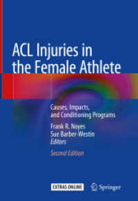 ACL Injuries in the Female Athlete : Causes, Impacts, and Conditioning Programs （2ND）
