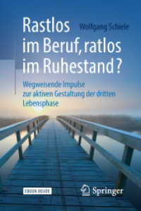 Rastlos im Beruf, ratlos im Ruhestand?, m. 1 Buch, m. 1 E-Book : Wegweisende Impulse zur aktiven Gestaltung der dritten Lebensphase. eBook inside （2018. xii, 288 S. XII, 288 S. 16 Abb. in Farbe. Book + eBook. 190 mm）