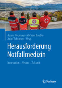 Herausforderung Notfallmedizin : Innovation - Vision - Zukunft （2018. xxiii, 270 S. XXIII, 270 S. 61 Abb. 240 mm）
