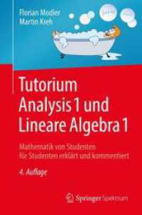Tutorium Analysis 1 und Lineare Algebra 1 : Mathematik von Studenten für Studenten erklärt und kommentiert （4. Aufl. 2018. xxii, 451 S. XXII, 451 S. 49 Abb. 235 mm）