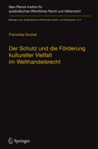Der Schutz und die Förderung kultureller Vielfalt im Welthandelsrecht (Beiträge zum ausländischen öffentlichen Recht und Völkerrecht 277) （1. Aufl. 2018. 2018. xxiv, 637 S. XXIV, 637 S. 235 mm）