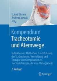Kompendium Tracheotomie und Atemwege : Indikationen, Methoden, Durchführung der Tracheotomie, Vermeidung und Therapie von Komplikationen, Trachealchirurgie, Airway-Management （2. Aufl. 2018. xv, 222 S. XV, 222 S. 151 Abb., 140 Abb. in Farbe. 240）