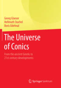 The Universe of Conics : From the ancient Greeks to 21st century developments （Softcover Reprint of the Original 1st 2016）
