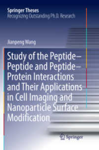 Study of the Peptide-Peptide and Peptide-Protein Interactions and Their Applications in Cell Imaging and Nanoparticle Surface Modification (Springer Theses)