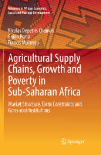 Agricultural Supply Chains, Growth and Poverty in Sub-Saharan Africa : Market Structure, Farm Constraints and Grass-root Institutions (Advances in African Economic, Social and Political Development)