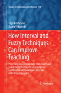 How Interval and Fuzzy Techniques Can Improve Teaching : Processing Educational Data: from Traditional Statistical Techniques to an Appropriate Combination of Probabilistic, Interval, and Fuzzy Approaches (Studies in Computational Intelligence)